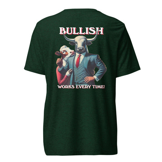 Bullish, Works Every Time Super Soft Tee